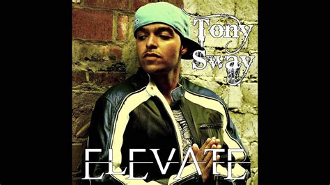 tony sway|tony sway work that.